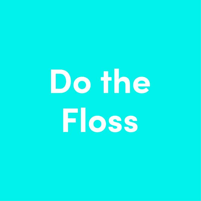 Do the Floss