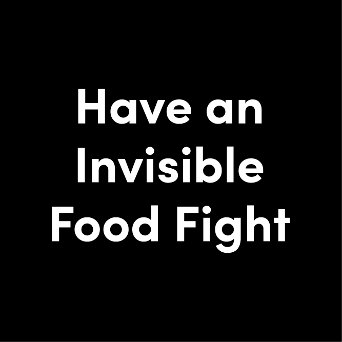 Have an invisible food fight